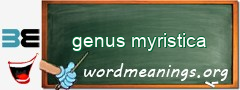 WordMeaning blackboard for genus myristica